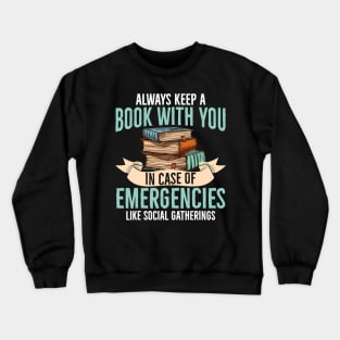 Always Keep A Book With You In Case of Emergencies Crewneck Sweatshirt